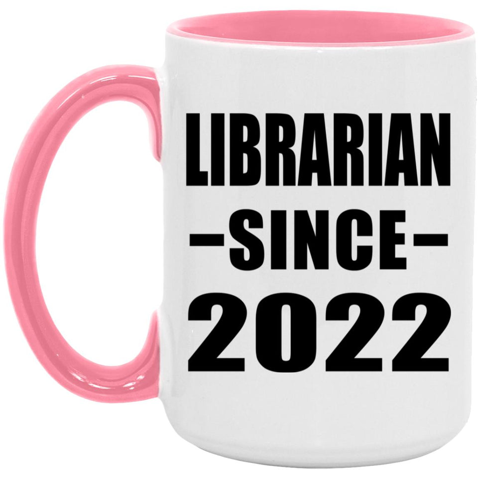 Librarian Since 2022 - 15oz Accent Mug Pink