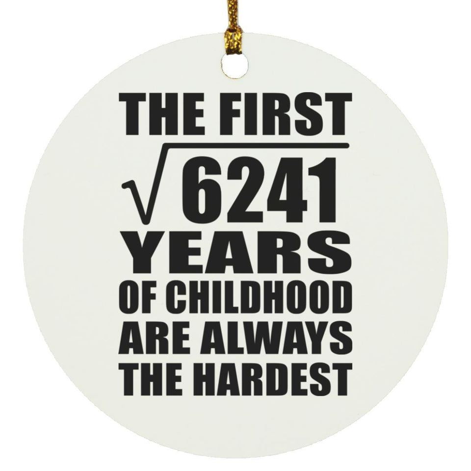 79th Birthday Square Root of 6241 Years of Childhood - Circle Ornament