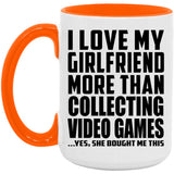 I Love My Girlfriend More Than Collecting Video Games - 15oz Accent Mug Orange