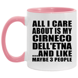 All I Care About Is My Cirneco Dell'etna - 11oz Accent Mug Pink