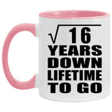 4th Anniversary Square Root of 16 Years Lifetime To Go - 11oz Accent Mug Pink