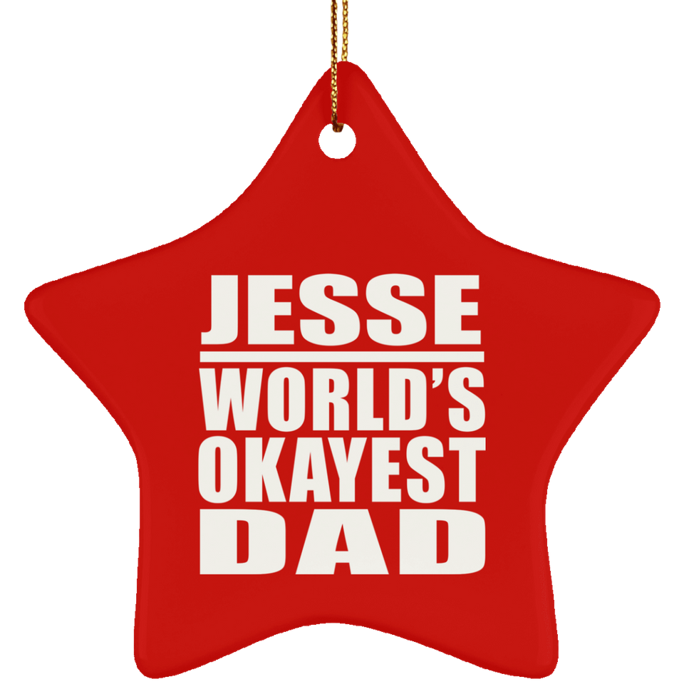 Jesse World's Okayest Dad - Star Ornament