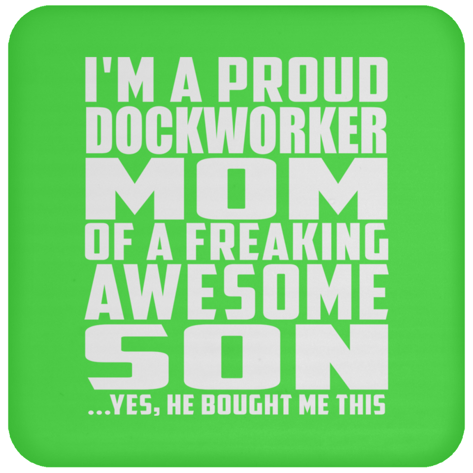 Proud Dockworker Mom Of Awesome Son - Drink Coaster