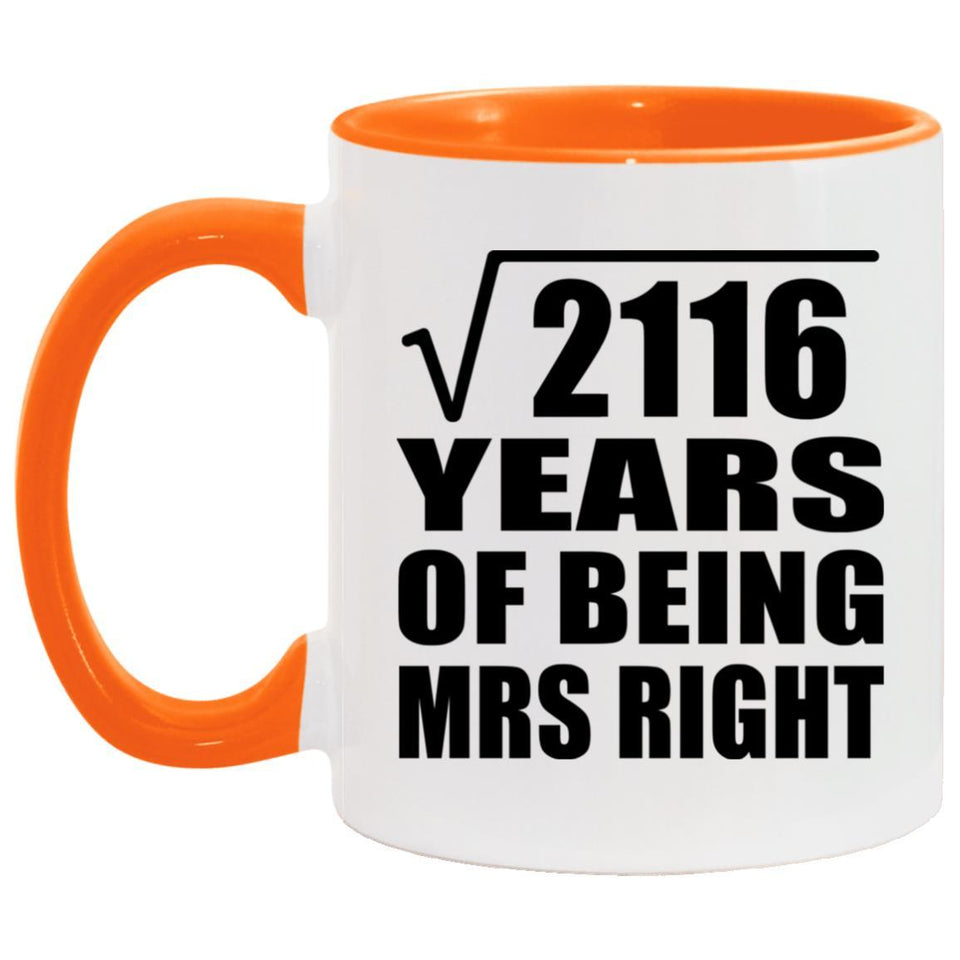 46th Anniversary Square Root of 2116 Years of Being Mrs Right - 11oz Accent Mug Orange