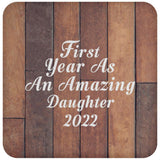 First Year As An Amazing Daughter 2022 - Drink Coaster E