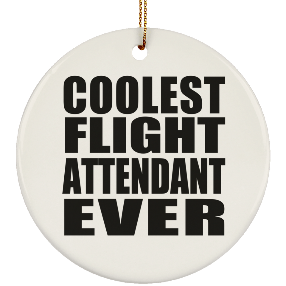 Coolest Flight Attendant Ever - Circle Ornament