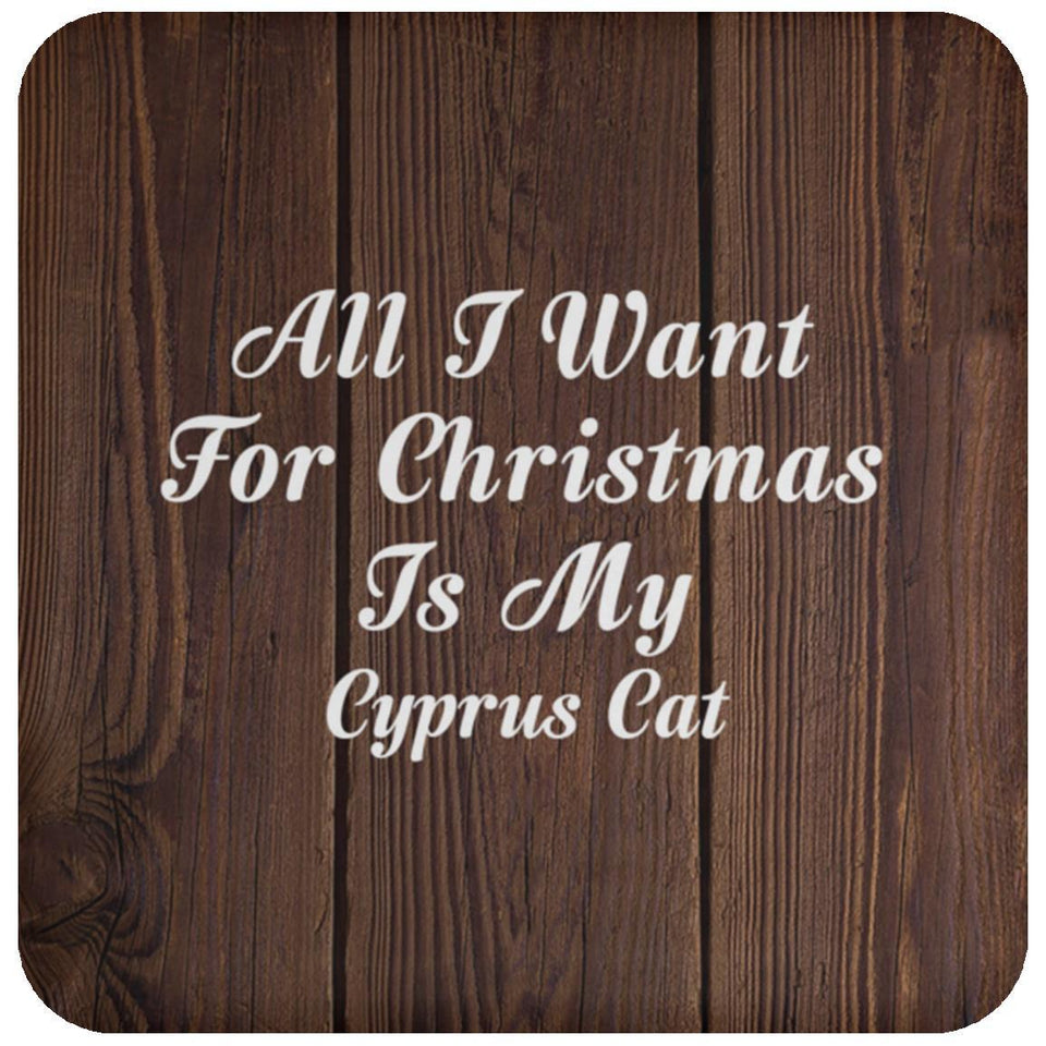 All I Want For Christmas Is My Cyprus Cat - Drink Coaster D