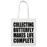 Collecting Butterfly Makes Life Complete - Tote Bag White