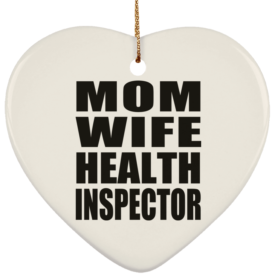 Mom Wife Health Inspector - Heart Ornament
