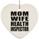 Mom Wife Health Inspector - Heart Ornament