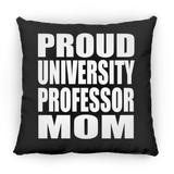 Proud University Professor Mom - Throw Pillow Black