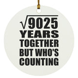 95th Anniversary Square Root of 9025 Years Who's Counting - Circle Ornament