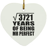 61st Anniversary Square Root of 3721 Years of Mr Perfect - Heart Ornament