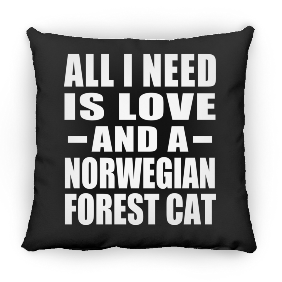 All I Need Is Love And A Norwegian Forest Cat - Throw Pillow Black