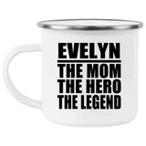 Evelyn The Mom The Hero The Legend - 12oz Camping Mug