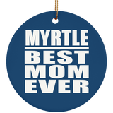 Myrtle Best Mom Ever - Circle Ornament