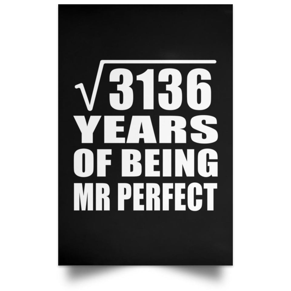 56th Anniversary Square Root of 3136 Years of Mr Perfect - Poster Portrait