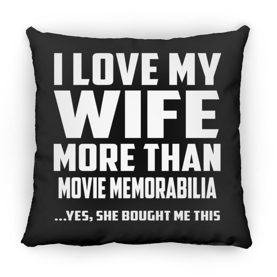 I Love My Wife More Than Movie Memorabilia - Throw Pillow Black