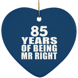 85th Anniversary 85 Years Of Being Mr Right - Heart Ornament