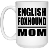 English Foxhound Mom - 15oz Coffee Mug