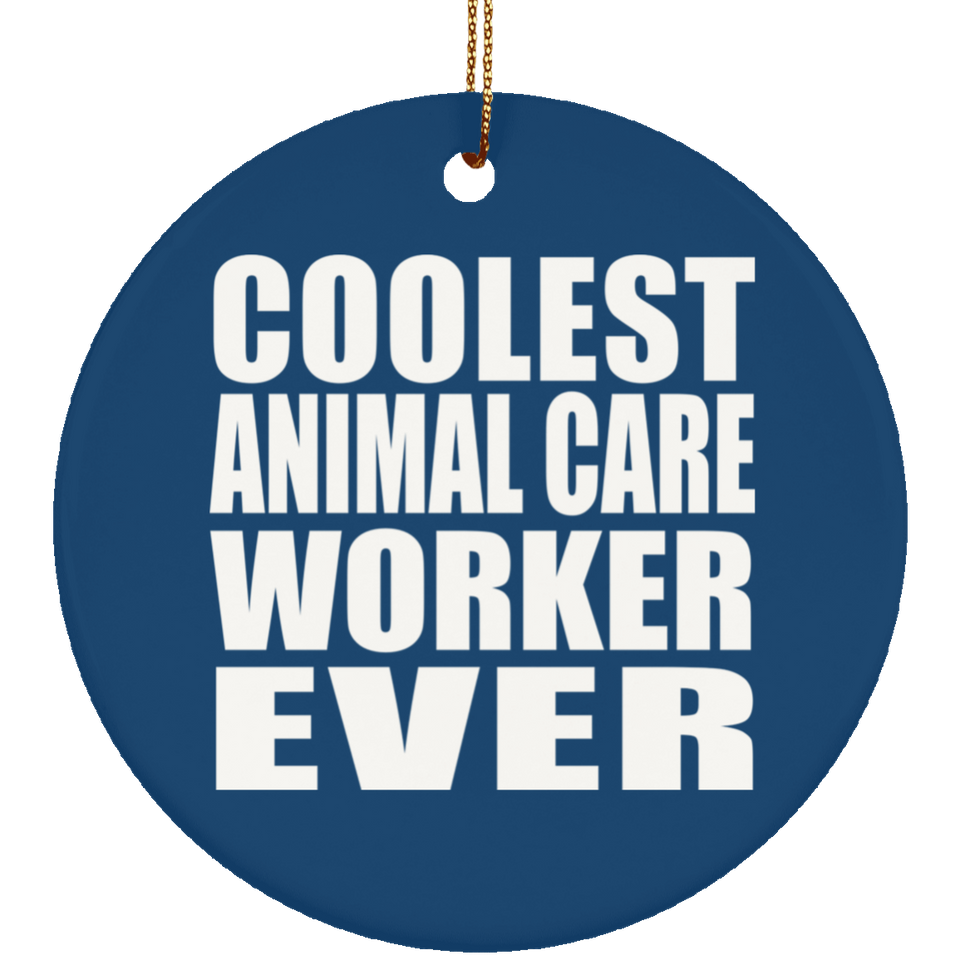 Coolest Animal Care Worker Ever - Circle Ornament