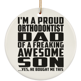 Proud Orthodontist Dad Of Awesome Son - Circle Ornament