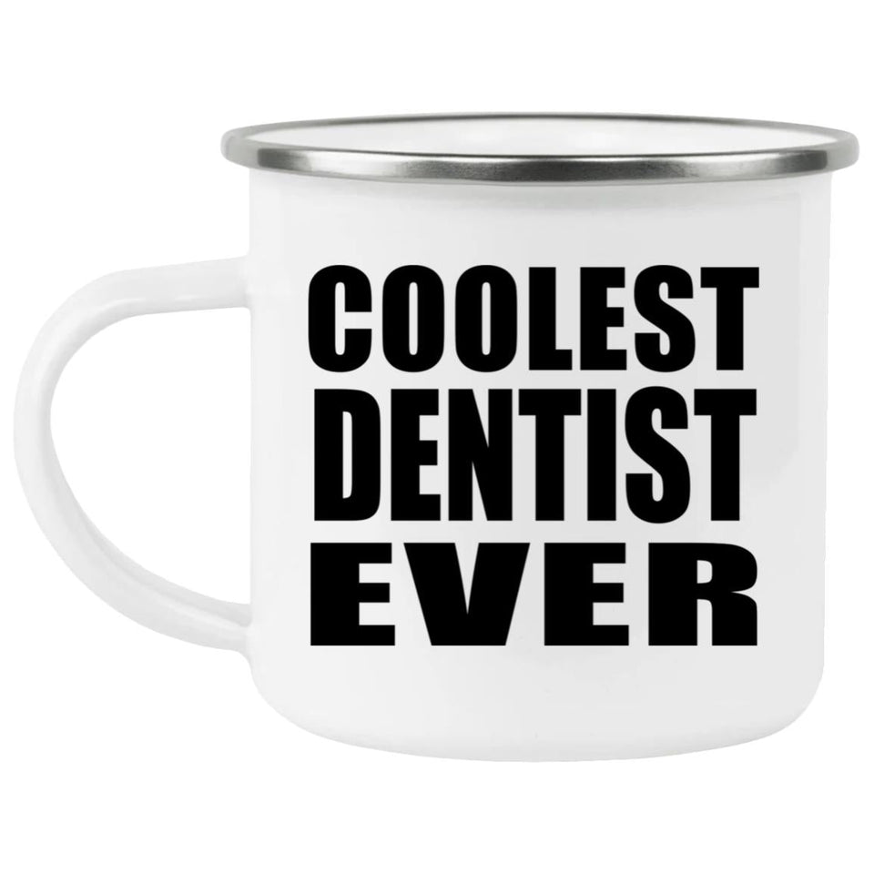Coolest Dentist Ever - 12oz Camping Mug