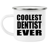 Coolest Dentist Ever - 12oz Camping Mug
