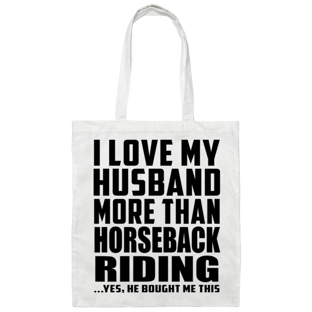 I Love My Husband More Than Horseback Riding - Tote Bag White