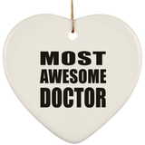 Most Awesome Doctor - Heart Ornament