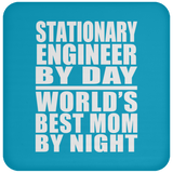 Stationary Engineer By Day World's Best Mom By Night - Drink Coaster