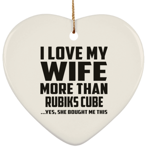 I Love My Wife More Than Rubiks Cube - Heart Ornament