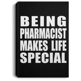 Being Pharmacist Makes Life Special - Canvas Portrait