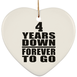 4th Anniversary 4 Years Down Forever to Go - Heart Ornament