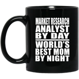 Market Research Analyst By Day World's Best Mom By Night - 11 Oz Coffee Mug Black