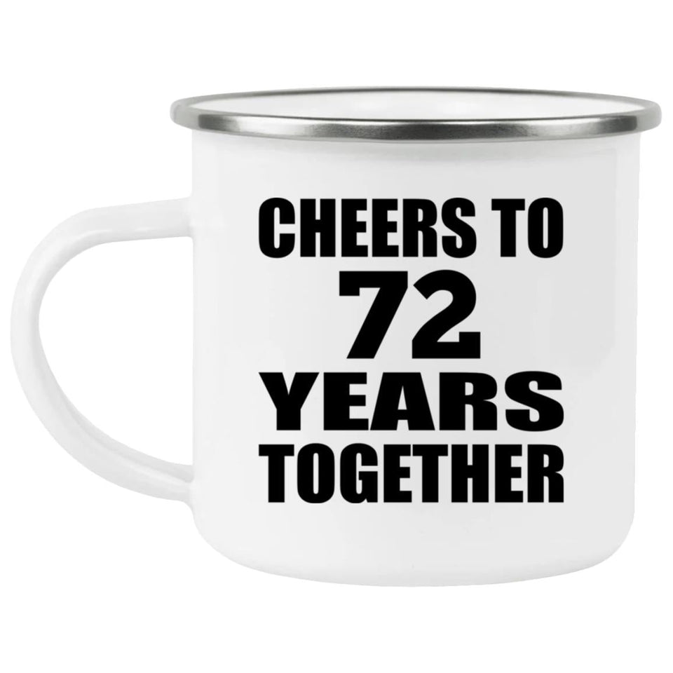 72nd Anniversary Cheers To 72 Years Together - 12oz Camping Mug