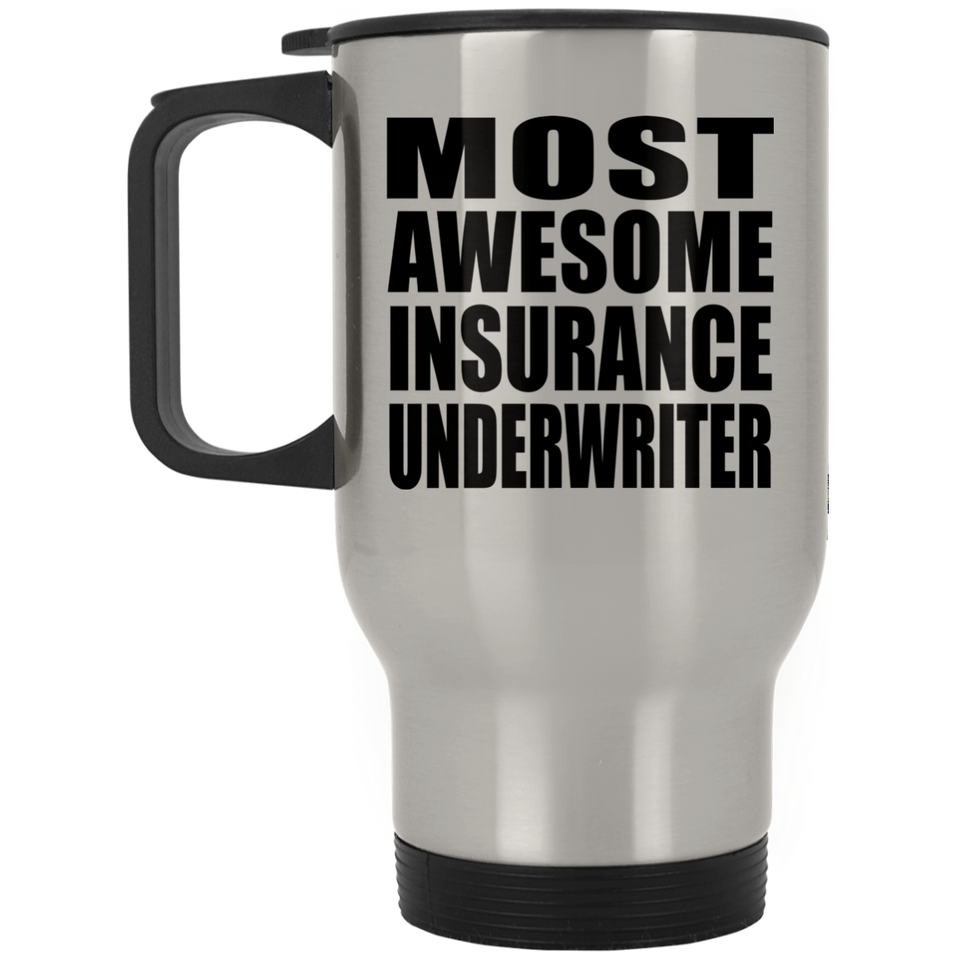 Most Awesome Insurance Underwriter - Silver Travel Mug