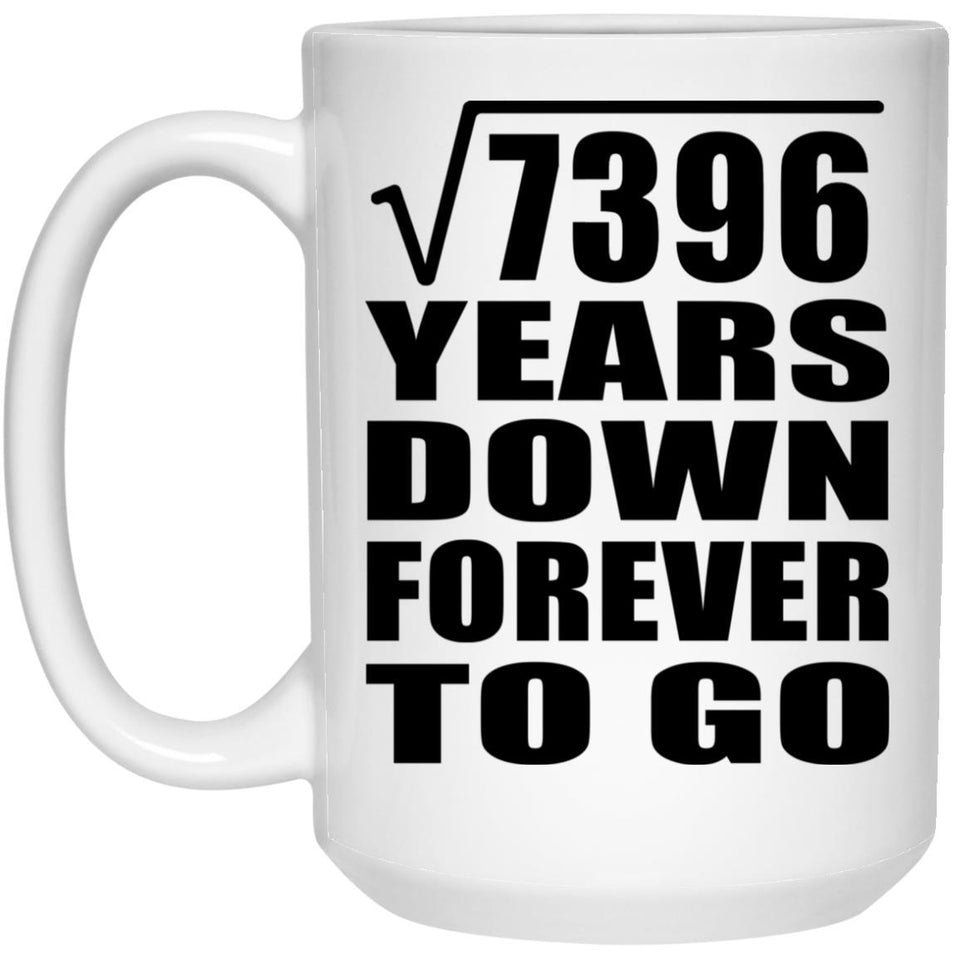 86th Anniversary Square Root of 7396 Years Down Forever To Go - 15oz Coffee Mug