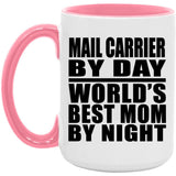 Mail Carrier By Day World's Best Mom By Night - 15oz Accent Mug Pink