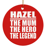 Hazel The Mum The Hero The Legend - Circle Ornament