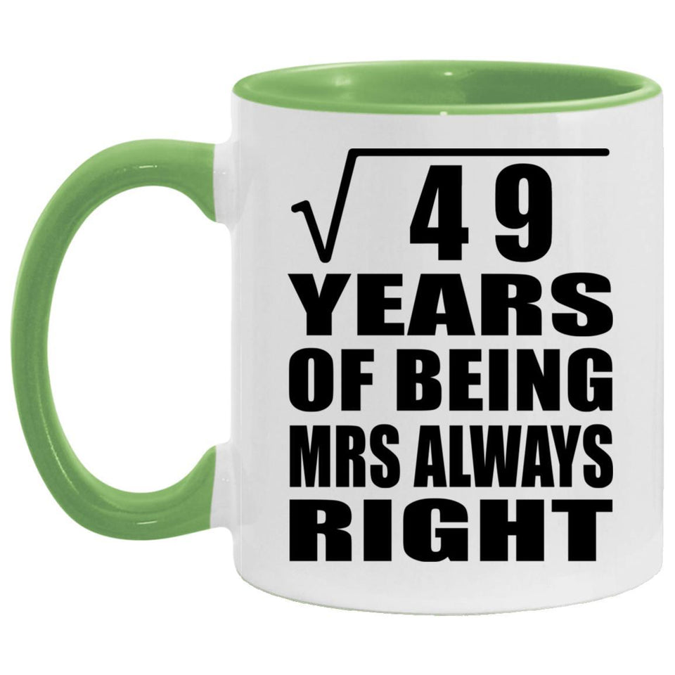 7th Anniversary Square Root of 49 Years Mrs Always Right - 11oz Accent Mug Green