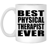 Best Physical Therapist Ever - 11 Oz Coffee Mug