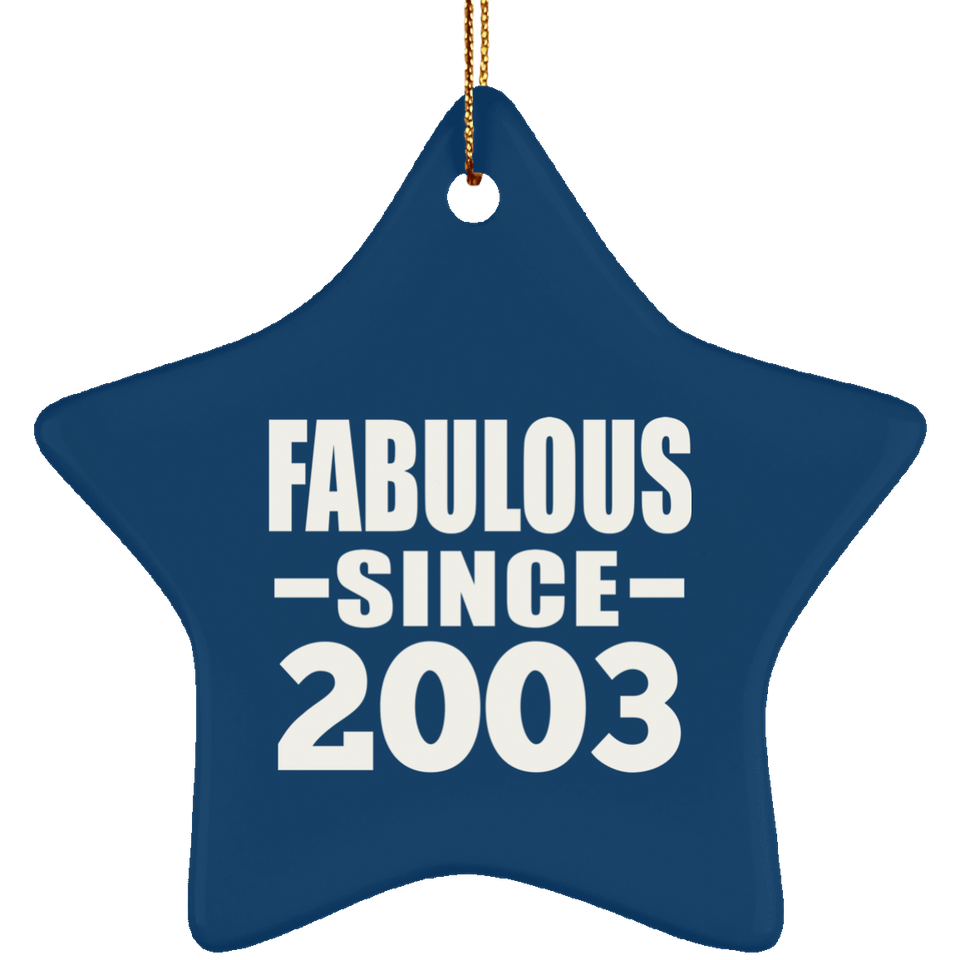 21st Birthday Fabulous Since 2003 - Star Ornament