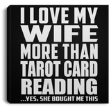 I Love My Wife More Than Tarot Card Reading - Canvas Square