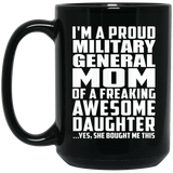 Proud Military General Mom Of Awesome Daughter - 15 Oz Coffee Mug Black