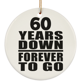 60th Anniversary 60 Years Down Forever to Go - Circle Ornament