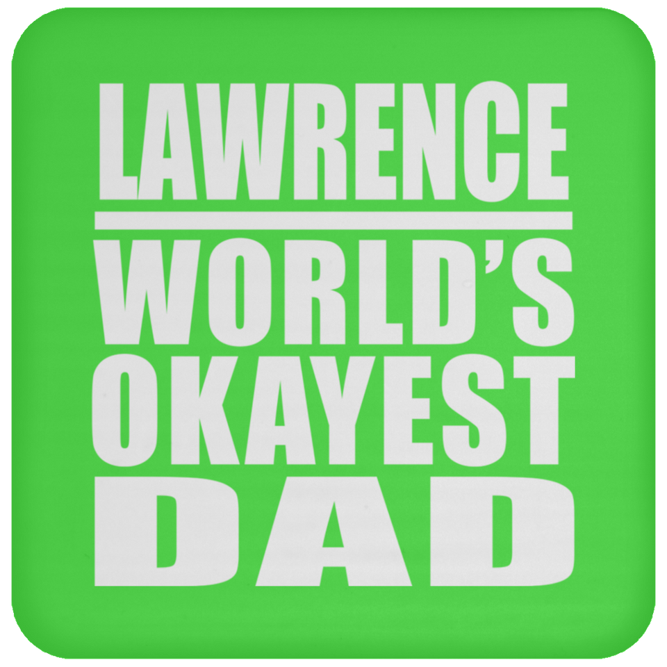 Lawrence World's Okayest Dad - Drink Coaster