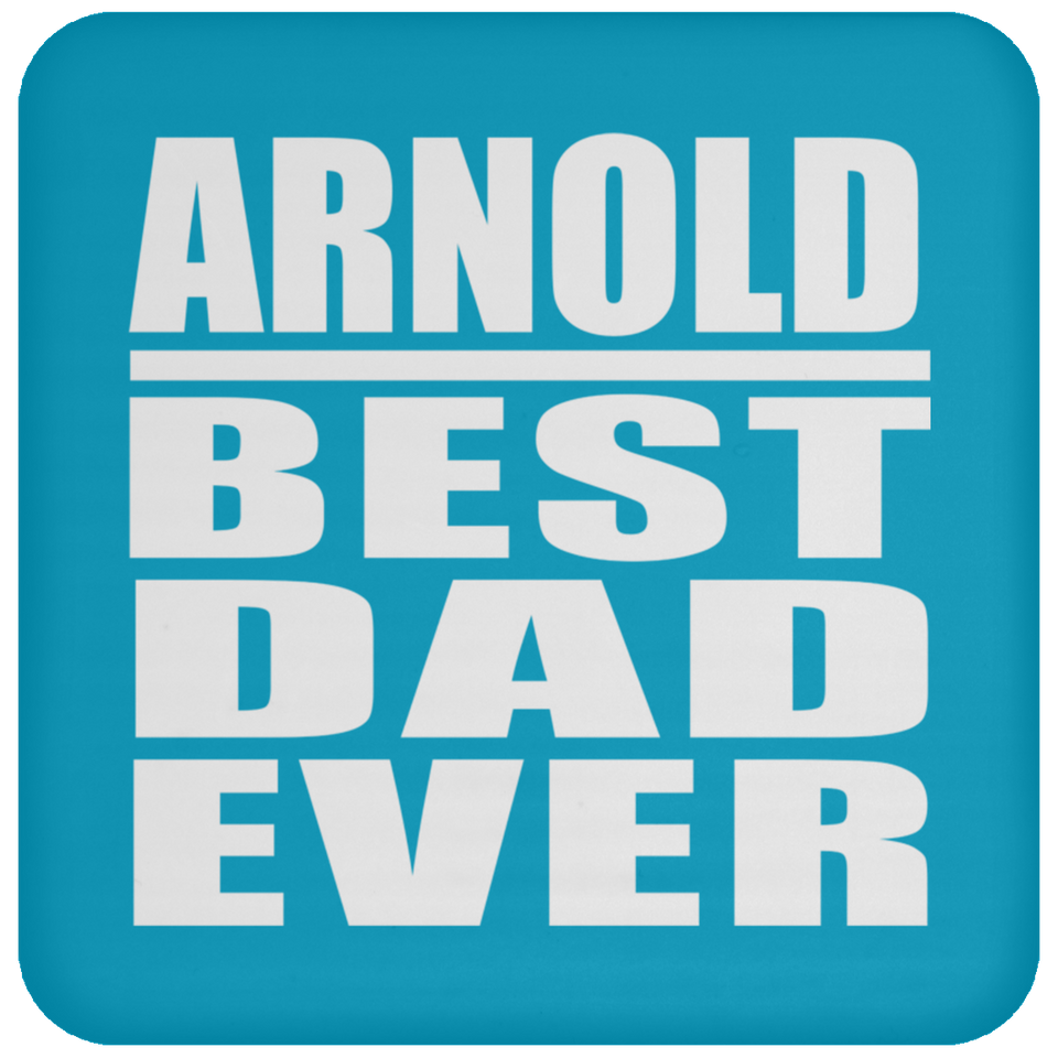 Arnold Best Dad Ever - Drink Coaster