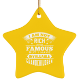I Am Not Rich & Famous, But I Have Invaluable Grandchildren - Star Ornament