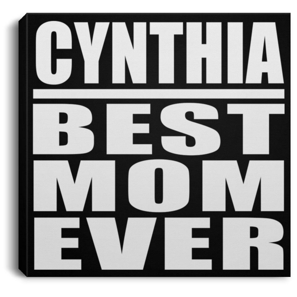 Cynthia Best Mom Ever - Canvas Square